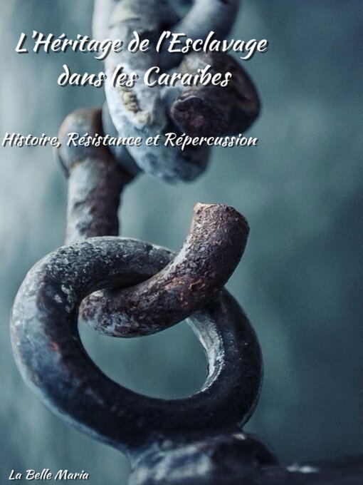 Title details for L'Héritage de l'Esclavage dans les Caraïbes by Maria  La belle - Available